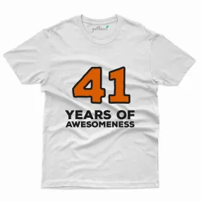 41 Of Awesomeness T-Shirt - 41th Birthday Collection